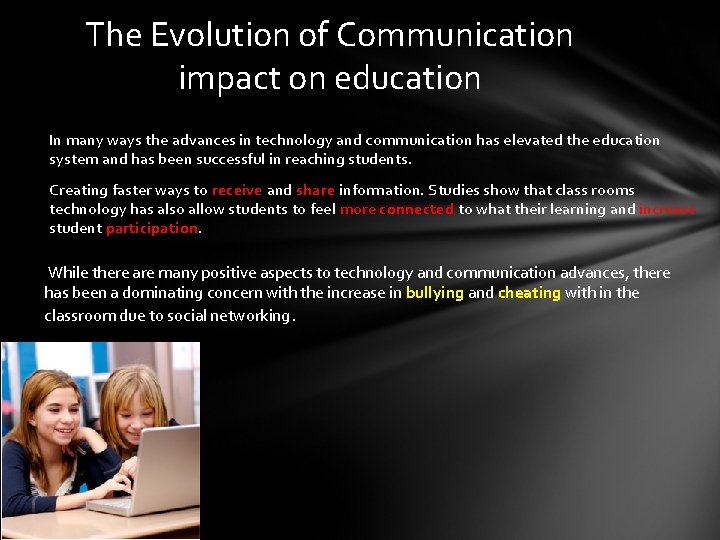 The Evolution of Communication impact on education In many ways the advances in technology