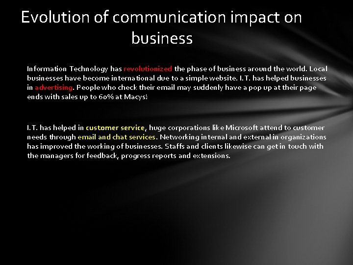 Evolution of communication impact on business Information Technology has revolutionized the phase of business