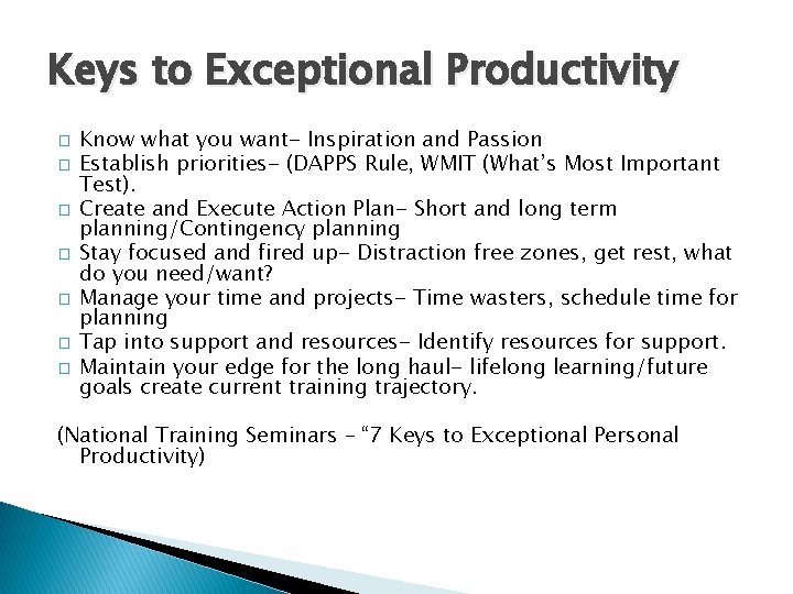 Keys to Exceptional Productivity � � � � Know what you want- Inspiration and