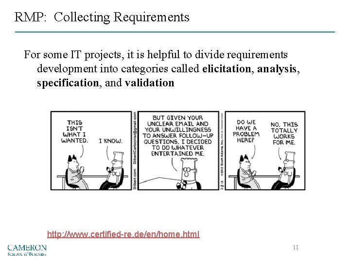 RMP: Collecting Requirements For some IT projects, it is helpful to divide requirements development