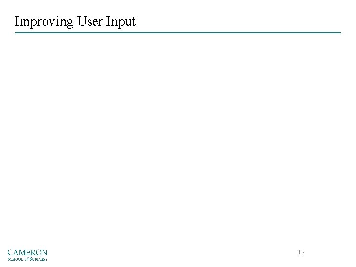 Improving User Input 15 