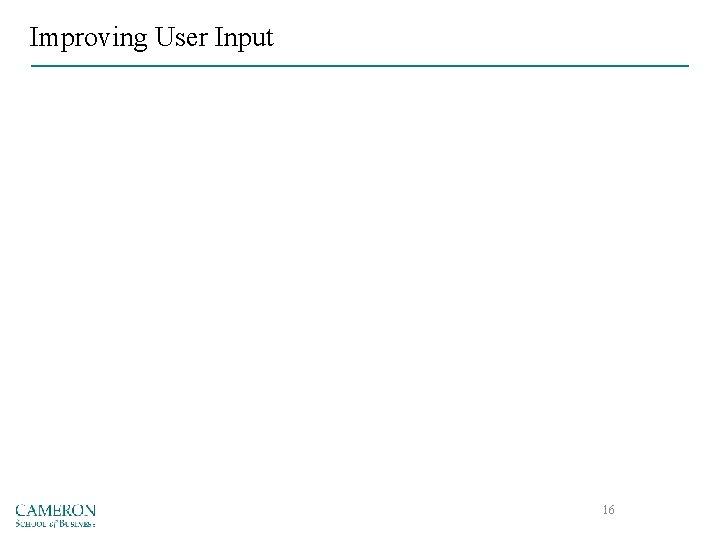 Improving User Input 16 