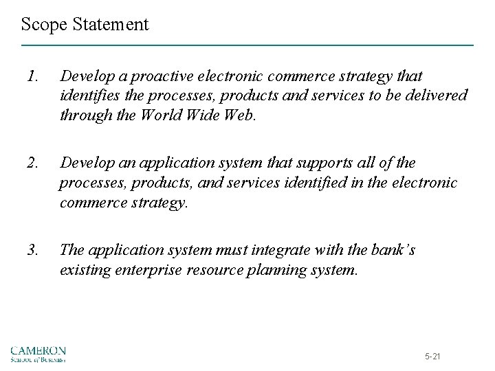 Scope Statement 1. Develop a proactive electronic commerce strategy that identifies the processes, products