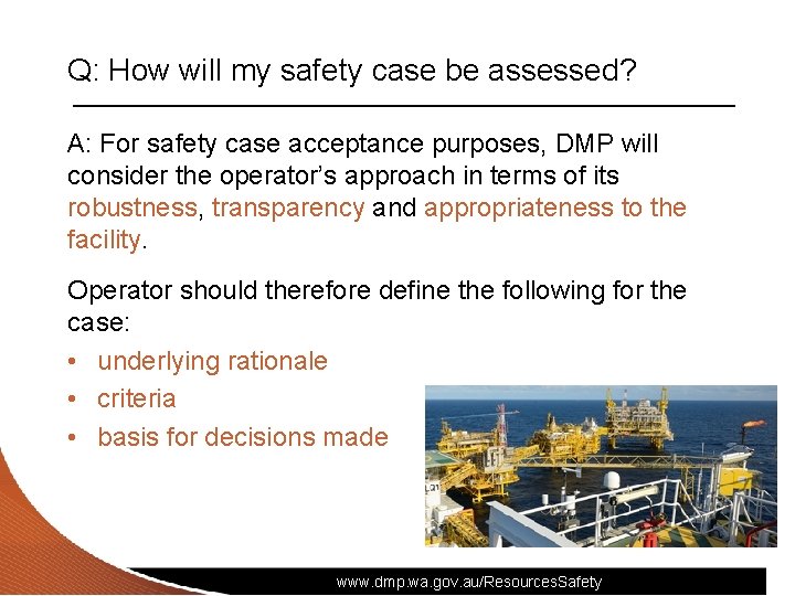Q: How will my safety case be assessed? A: For safety case acceptance purposes,
