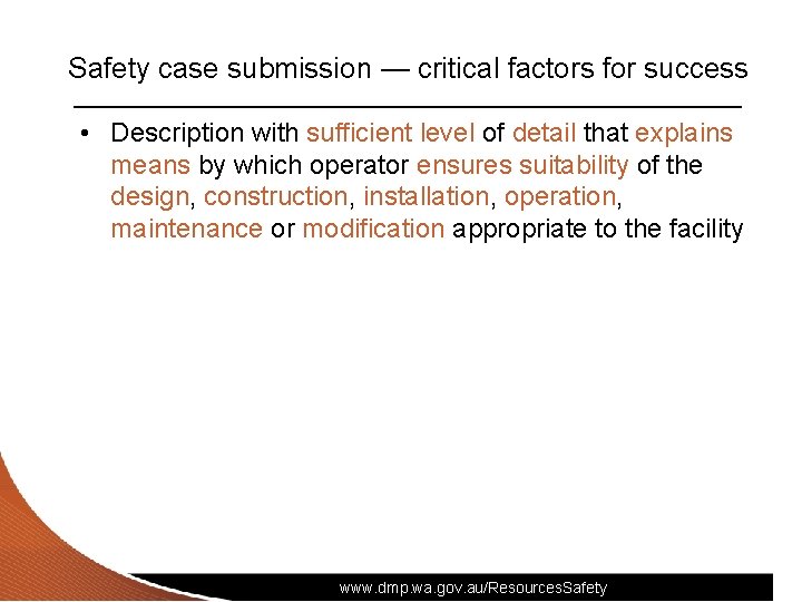 Safety case submission — critical factors for success • Description with sufficient level of