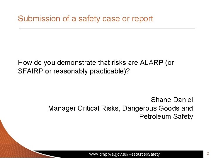 Submission of a safety case or report How do you demonstrate that risks are