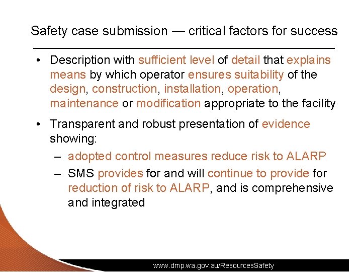 Safety case submission — critical factors for success • Description with sufficient level of