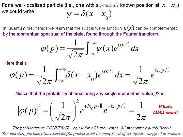 For a well-localized particle (i. e. , one with a precisely known position at