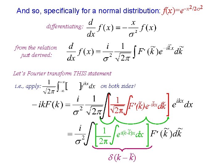 And so, specifically for a normal distribution: f(x)=e-x differentiating: from the relation just derived: