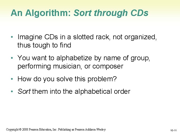 An Algorithm: Sort through CDs • Imagine CDs in a slotted rack, not organized, An Algorithm: Sort through CDs • Imagine CDs in a slotted rack, not organized,