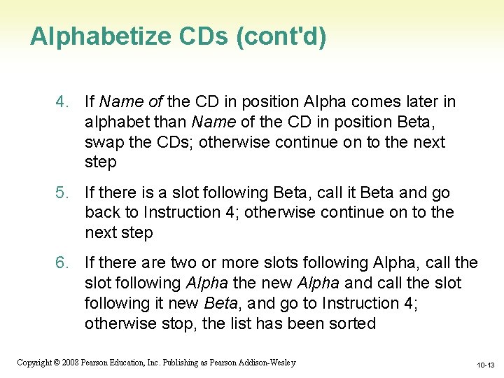 Alphabetize CDs (cont'd) 4. If Name of the CD in position Alpha comes later Alphabetize CDs (cont'd) 4. If Name of the CD in position Alpha comes later