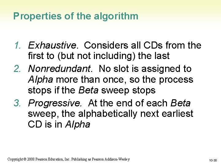 Properties of the algorithm 1. Exhaustive. Considers all CDs from the first to (but Properties of the algorithm 1. Exhaustive. Considers all CDs from the first to (but