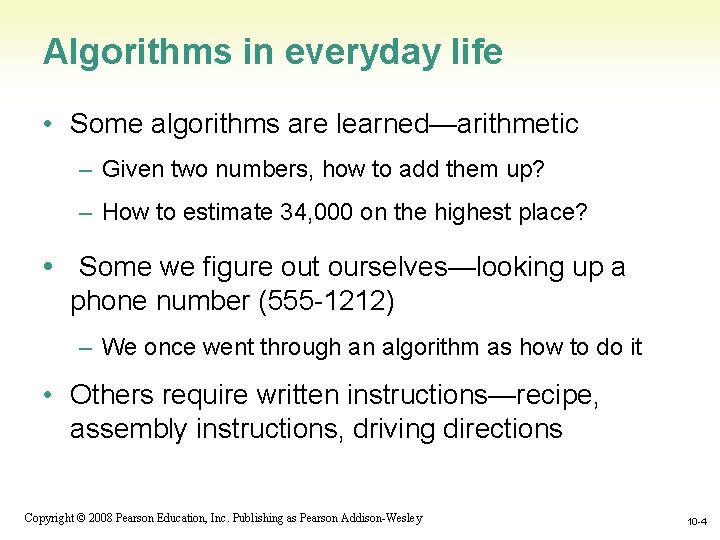 Algorithms in everyday life • Some algorithms are learned—arithmetic – Given two numbers, how Algorithms in everyday life • Some algorithms are learned—arithmetic – Given two numbers, how
