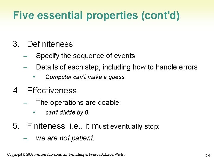 Five essential properties (cont'd) 3. Definiteness – Specify the sequence of events – Details Five essential properties (cont'd) 3. Definiteness – Specify the sequence of events – Details