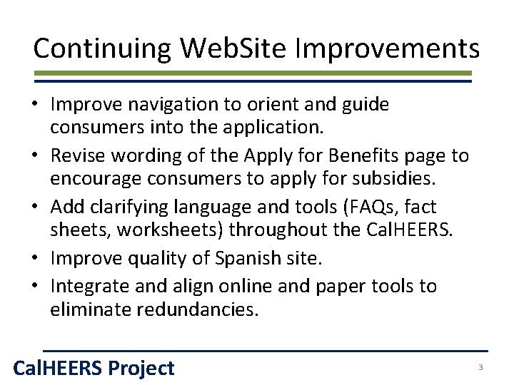 Continuing Web. Site Improvements • Improve navigation to orient and guide consumers into the