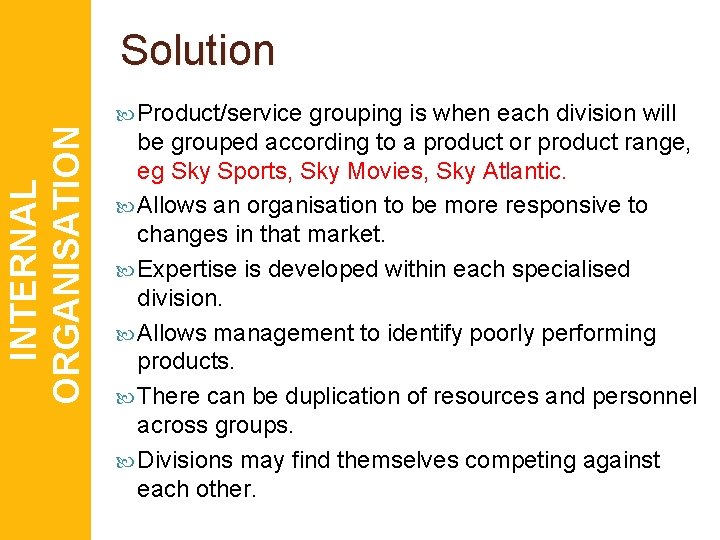 INTERNAL ORGANISATION Solution Product/service grouping is when each division will be grouped according to