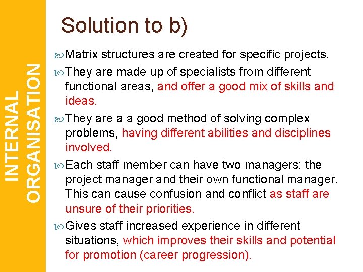 Solution to b) INTERNAL ORGANISATION Matrix structures are created for specific projects. They are