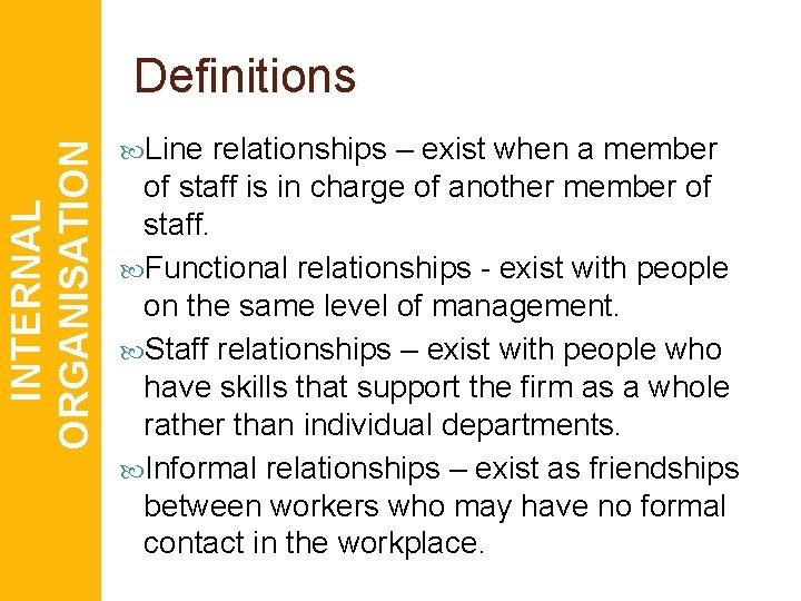 INTERNAL ORGANISATION Definitions Line relationships – exist when a member of staff is in