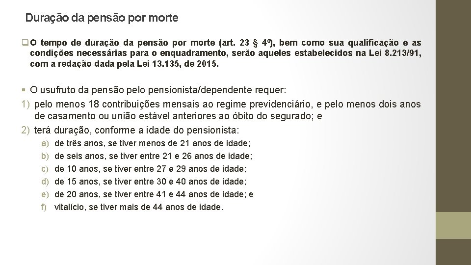 Duração da pensão por morte q O tempo de duração da pensão por morte