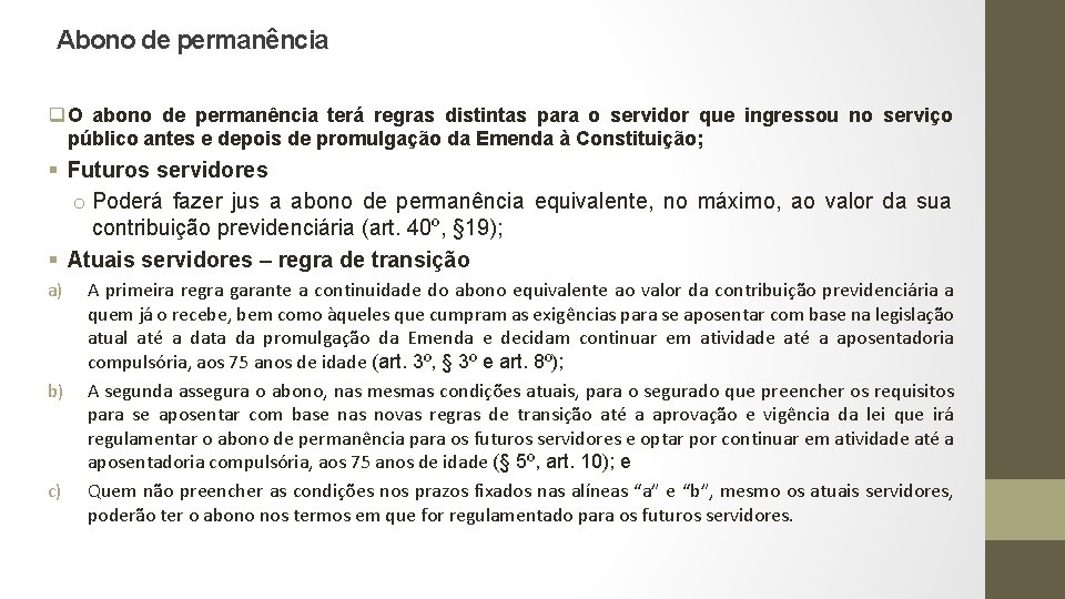 Abono de permanência q O abono de permanência terá regras distintas para o servidor