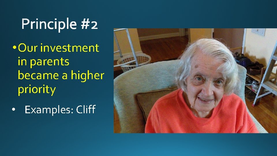  • Our investment in parents became a higher priority • Examples: Cliff 