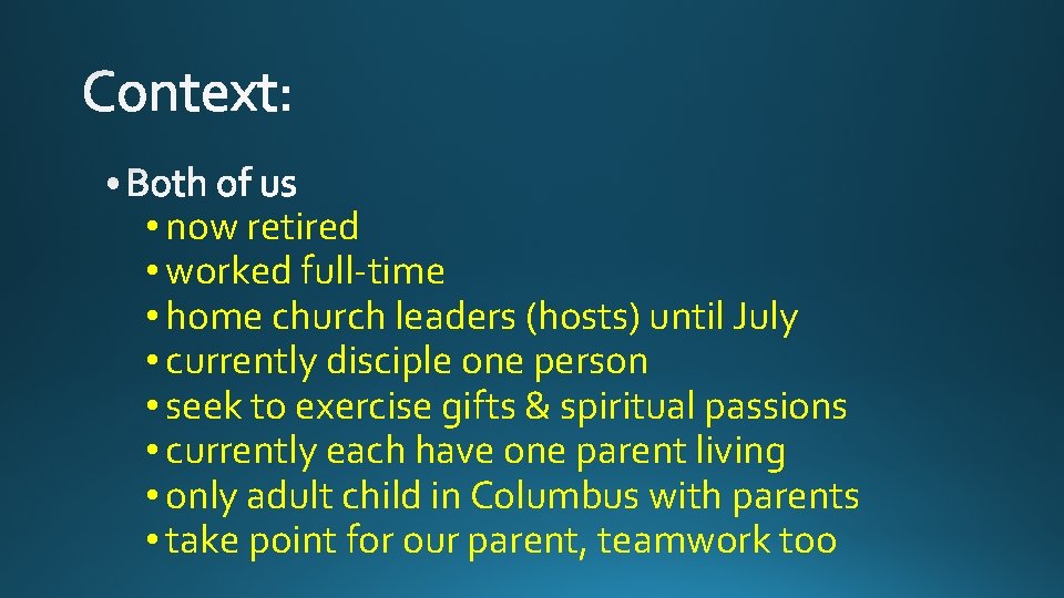  • now retired • worked full-time • home church leaders (hosts) until July