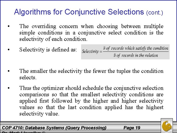 Algorithms for Conjunctive Selections (cont. ) • The overriding concern when choosing between multiple Algorithms for Conjunctive Selections (cont. ) • The overriding concern when choosing between multiple