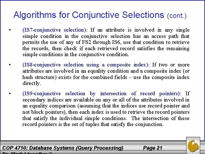 Algorithms for Conjunctive Selections (cont. ) • (IS 7 -conjunctive selection): If an attribute