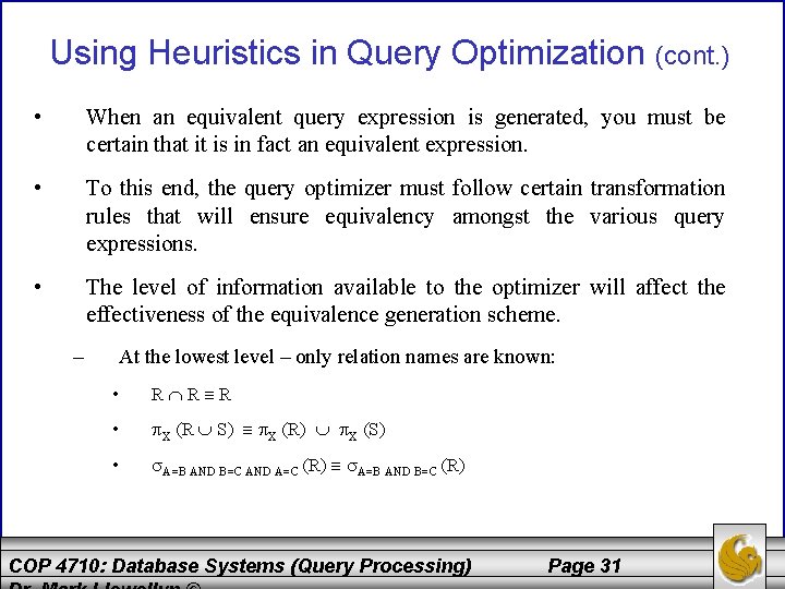 Using Heuristics in Query Optimization (cont. ) • When an equivalent query expression is Using Heuristics in Query Optimization (cont. ) • When an equivalent query expression is