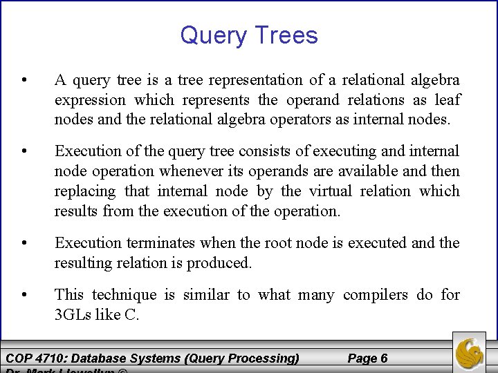 Query Trees • A query tree is a tree representation of a relational algebra Query Trees • A query tree is a tree representation of a relational algebra