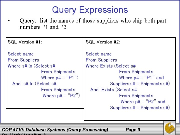 Query Expressions • Query: list the names of those suppliers who ship both part