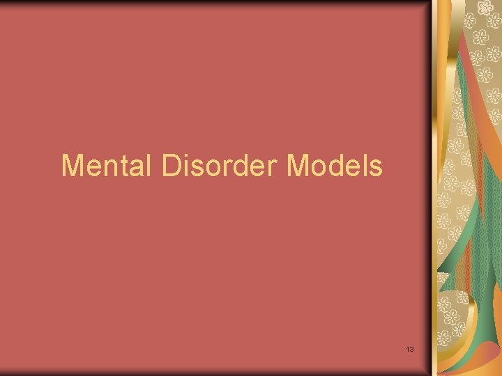 Mental Disorder Models 13 