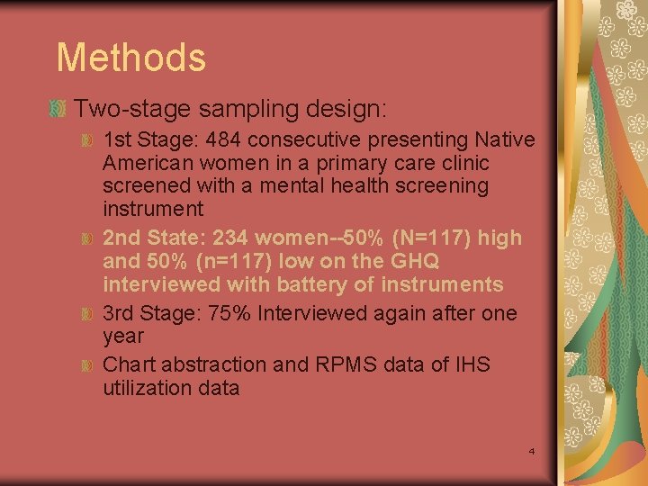 Methods Two-stage sampling design: 1 st Stage: 484 consecutive presenting Native American women in