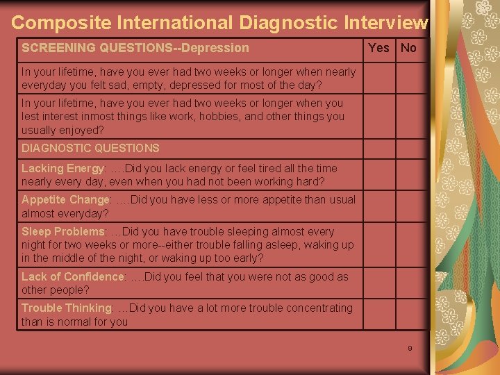 Composite International Diagnostic Interview SCREENING QUESTIONS--Depression Yes No In your lifetime, have you ever