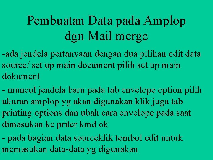 Pembuatan Data pada Amplop dgn Mail merge -ada jendela pertanyaan dengan dua pilihan edit