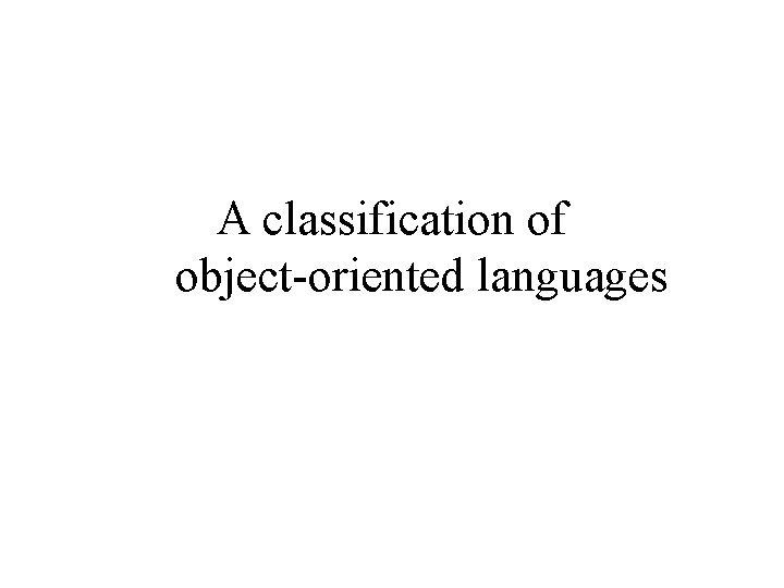 A classification of object-oriented languages 