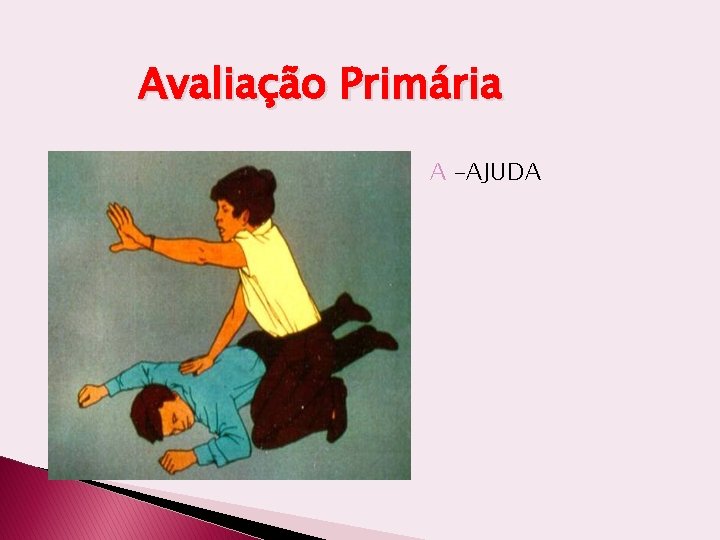 Avaliação Primária A –AJUDA 