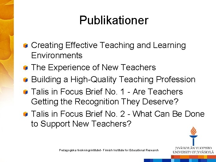 Publikationer Creating Effective Teaching and Learning Environments The Experience of New Teachers Building a