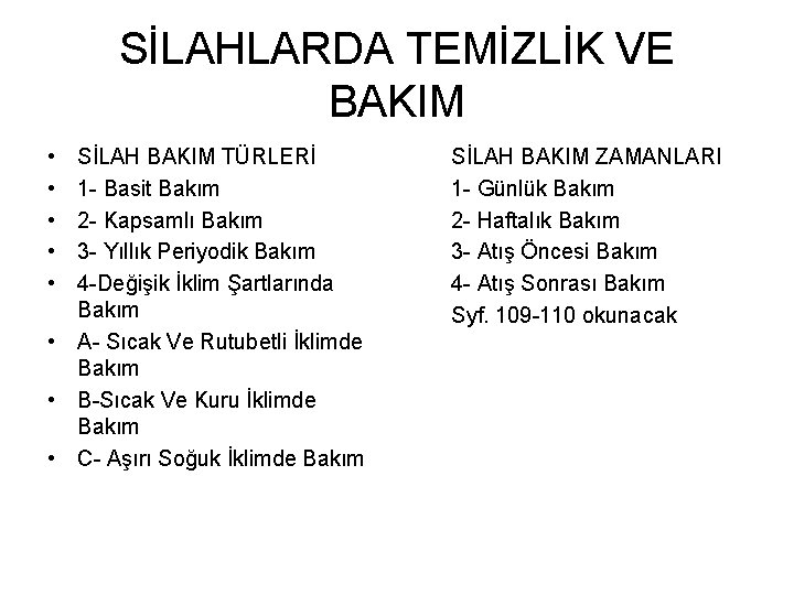 SİLAHLARDA TEMİZLİK VE BAKIM • • • SİLAH BAKIM TÜRLERİ 1 - Basit Bakım