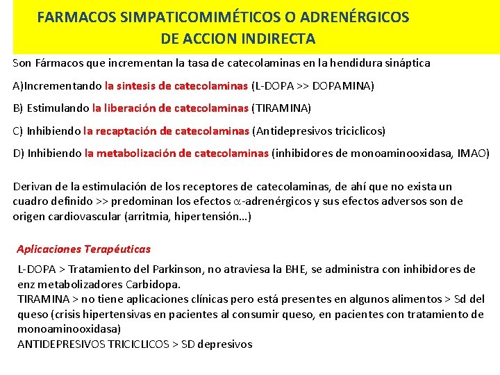 FARMACOS SIMPATICOMIMÉTICOS O ADRENÉRGICOS DE ACCION INDIRECTA Son Fármacos que incrementan la tasa de