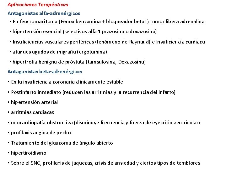 Aplicaciones Terapéuticas Antagonistas alfa-adrenérgicos • En feocromacitoma (Fenoxibenzamina + bloqueador beta 1) tumor libera