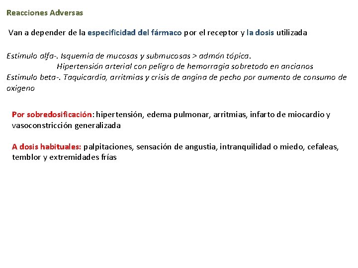 Reacciones Adversas Van a depender de la especificidad del fármaco por el receptor y