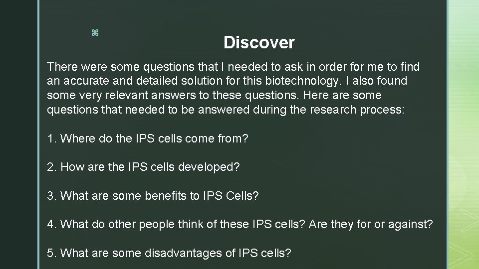 z Discover There were some questions that I needed to ask in order for