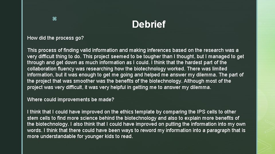 z Debrief How did the process go? This process of finding valid information and