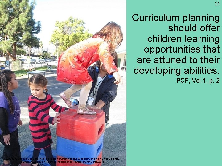Framework Strategies 21 Curriculum planning should offer children learning opportunities that are attuned to