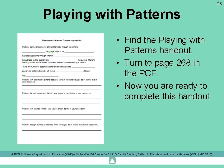 28 Playing with Patterns • Find the Playing with Patterns handout. • Turn to