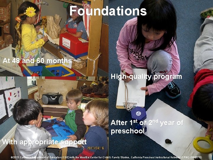 Foundations At 48 and 60 months High-quality program After 1 st or 2 nd