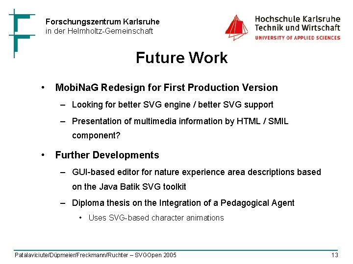 Forschungszentrum Karlsruhe in der Helmholtz-Gemeinschaft Future Work • Mobi. Na. G Redesign for First