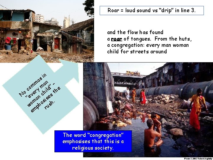 Roar = loud sound vs “drip” in line 3. and the flow has found