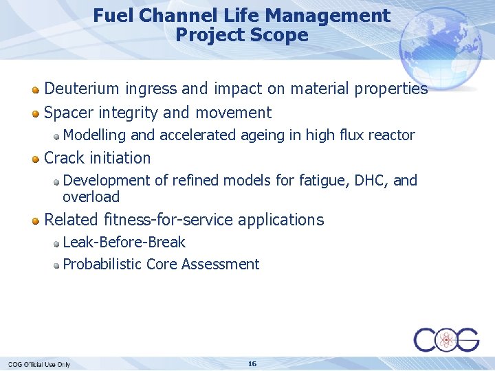 Fuel Channel Life Management Project Scope Deuterium ingress and impact on material properties Spacer
